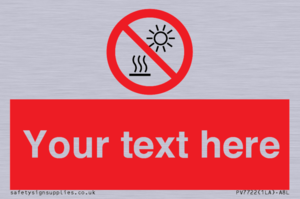 Custom prohibition Do not expose to direct sunlight or hot surface